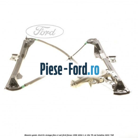 Macara geam electric, stanga fata (3 Usi) Ford Focus 1998-2004 1.4 16V 75 cai benzina